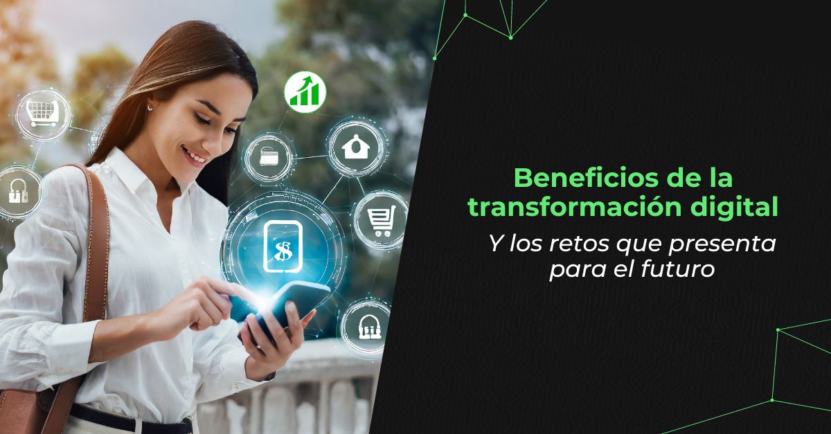 Beneficios de la transformación digital