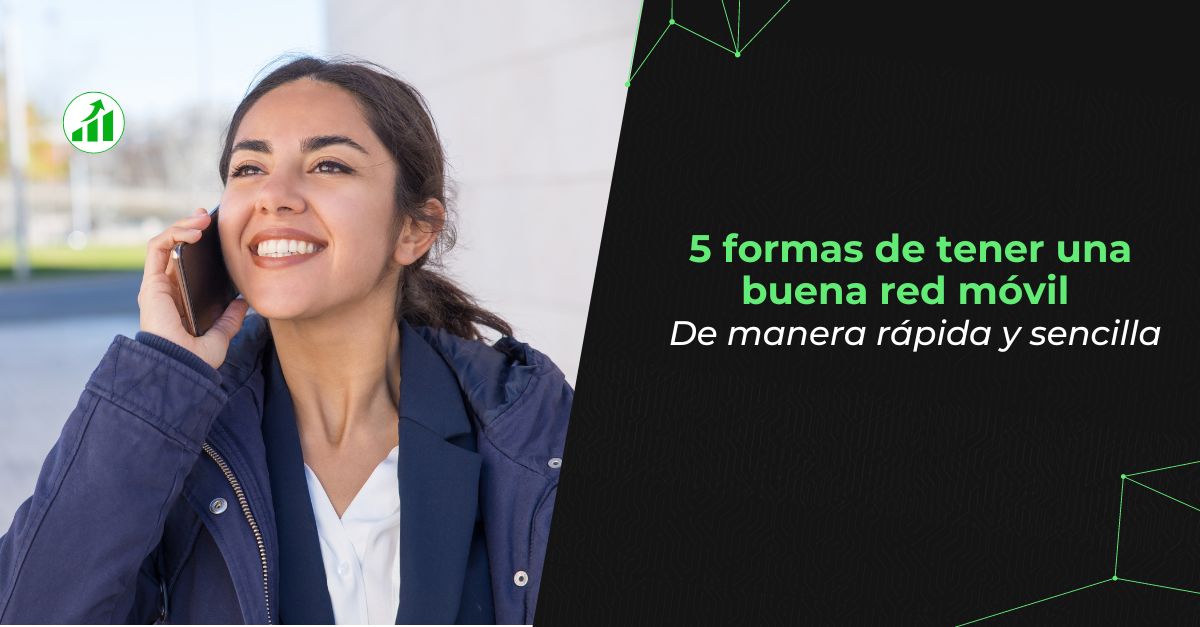 5 formas de tener una buena red móvil