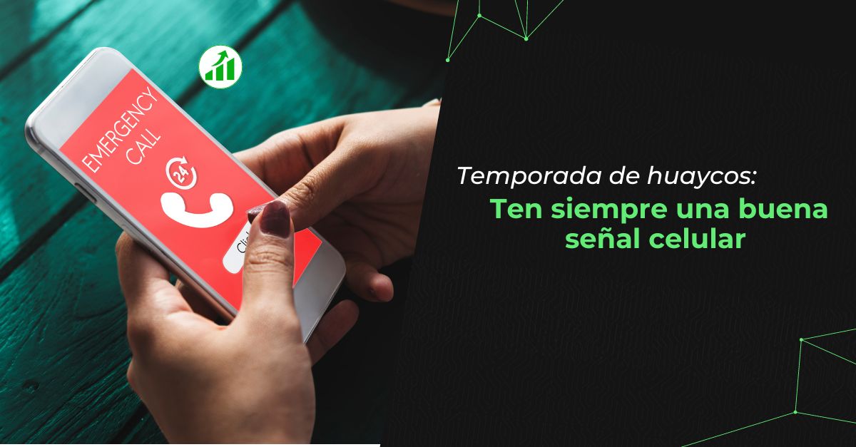 Temporada de huaycos: Ten siempre una buena señal celular