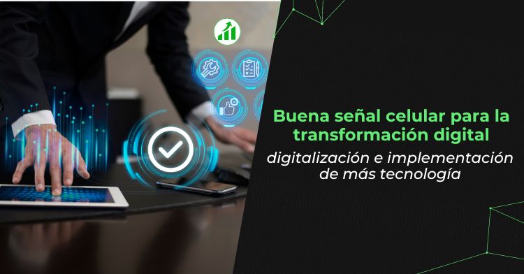 Buena señal celular para la transformación digital