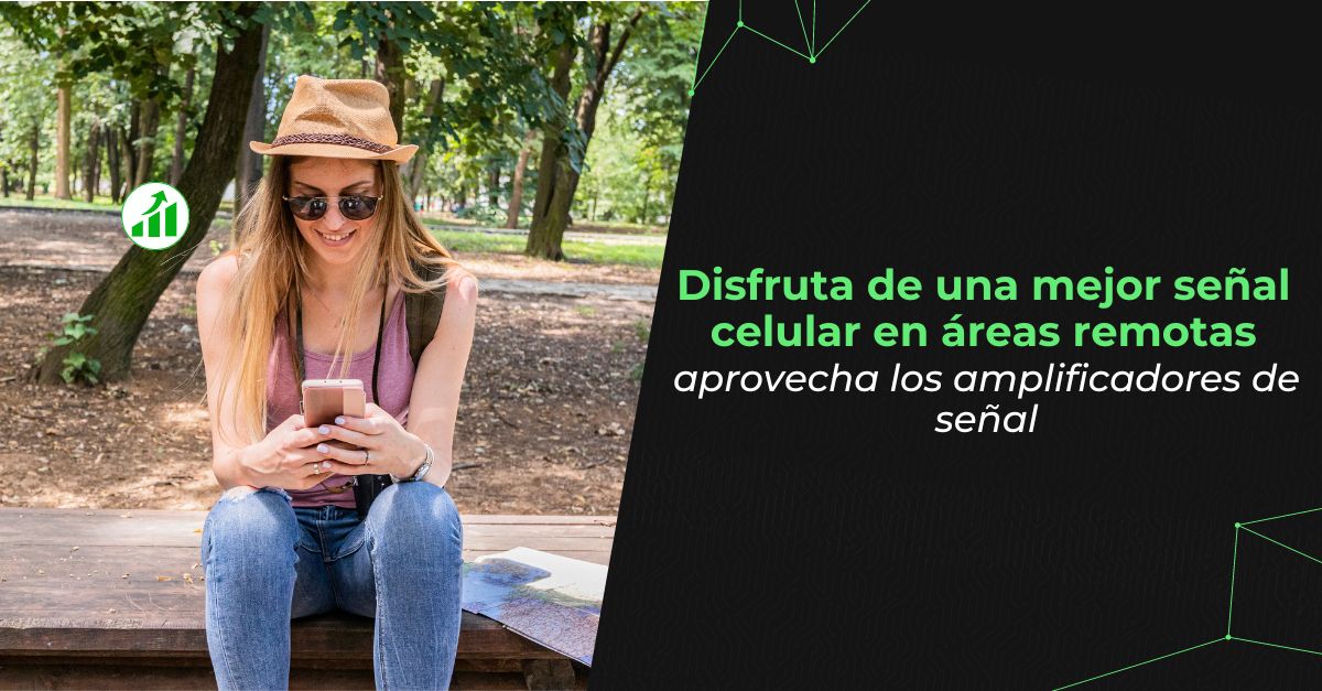 Disfruta de una mejor señal celular en áreas remotas