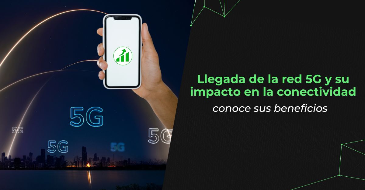 Llegada de la red 5G y su impacto en la conectividad