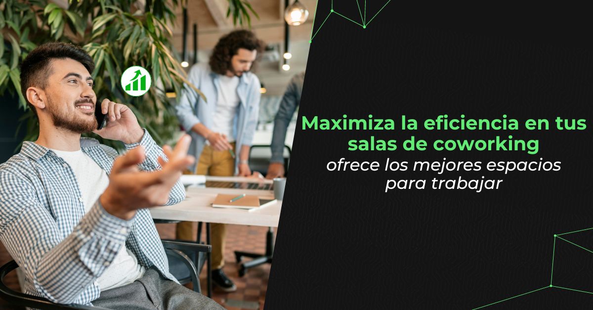 Maximiza la eficiencia en tus salas de coworking