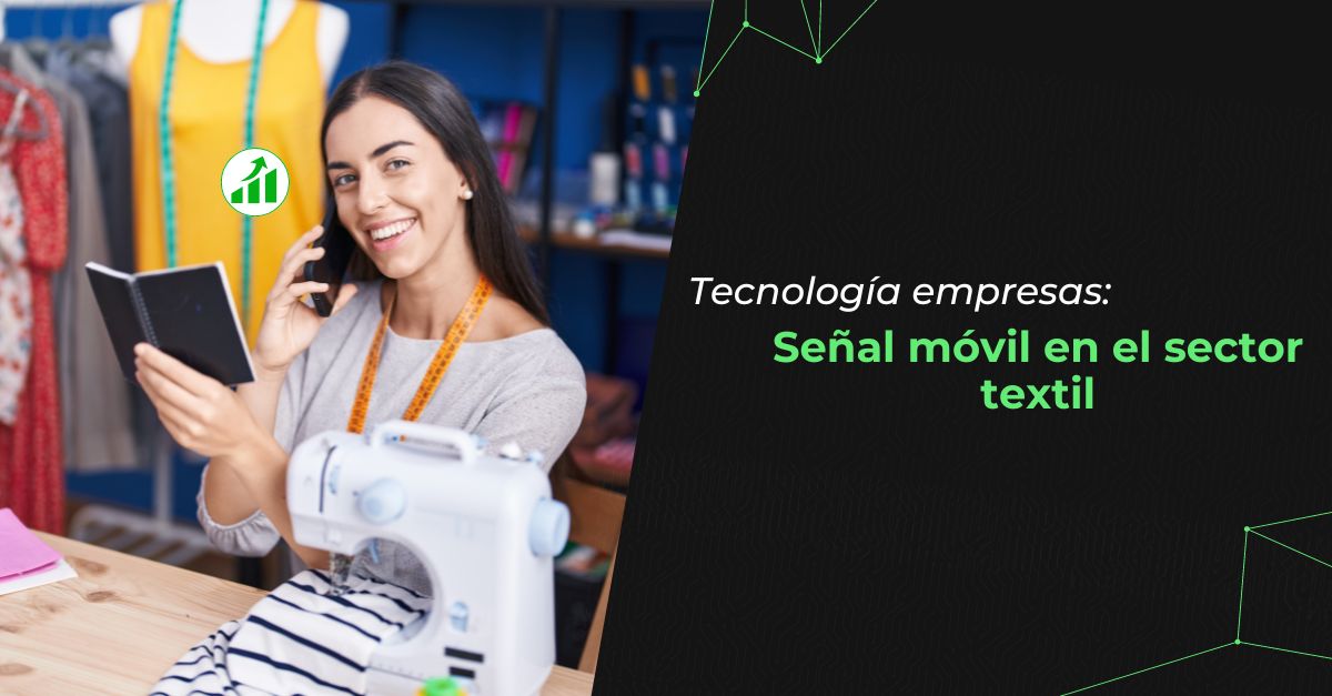 Tecnología empresas: Señal móvil en el sector textil