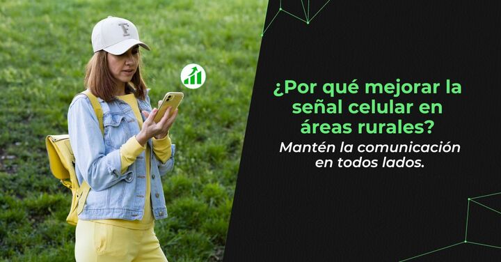 ¿Por qué mejorar la señal celular en áreas rurales?